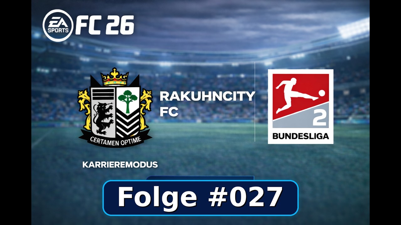 EA SPORTS FC 26 Karriere | RaKuhnCityFC | Folge #027