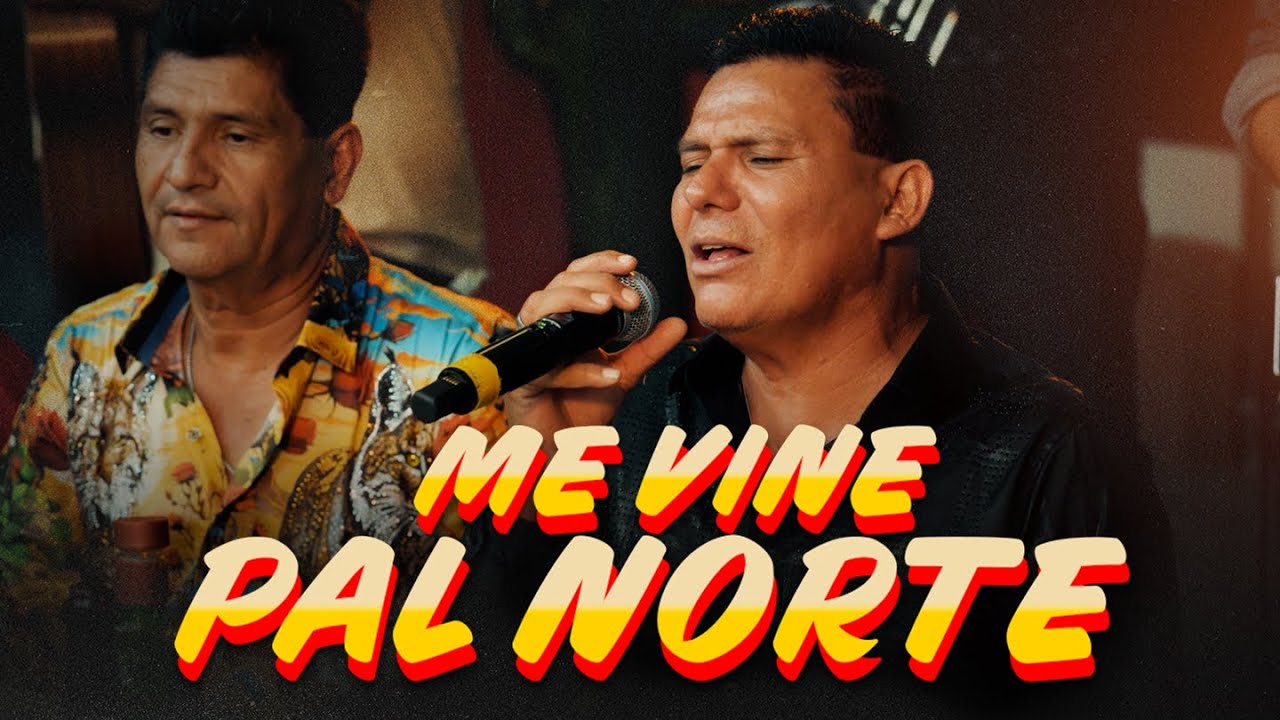 Toño y Freddy - Triny La Leyenda - Alex Ortuño - Me Vine Pal Norte (Video Oficial)