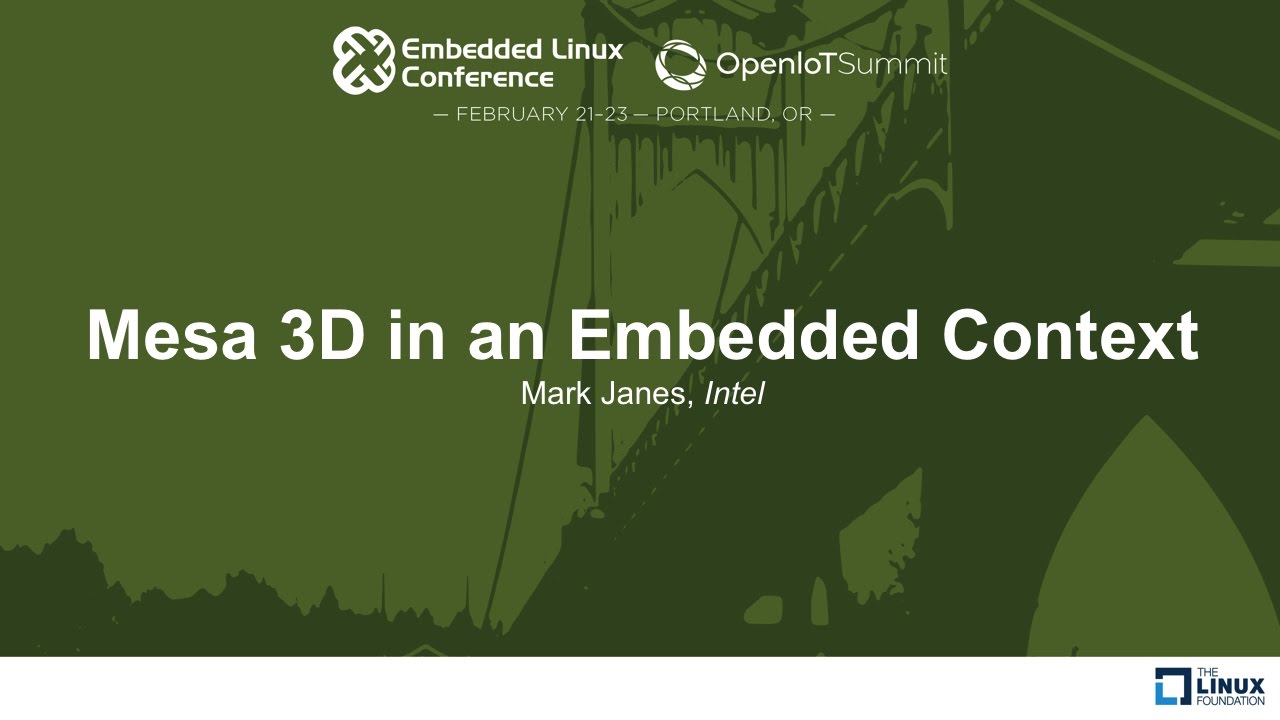 Mesa 3D in an Embedded Context - Mark Janes, Intel