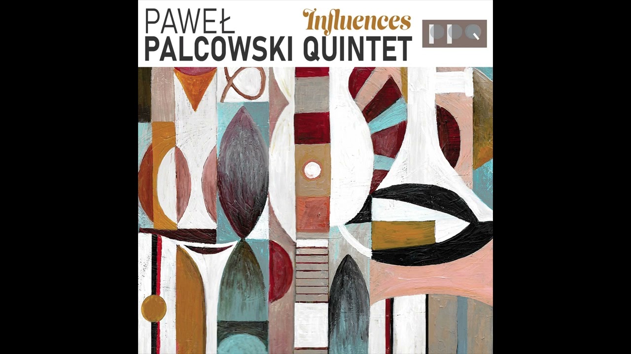 Paweł Palcowski Quintet - "Influences" - 01. For Claudia