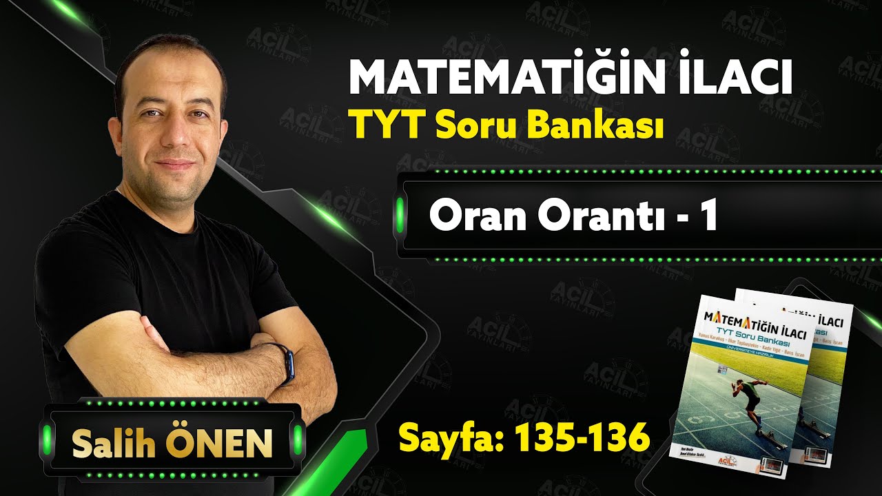 ACİL YAYINLARI MATEMATİĞİN İLACI TYT SORU BANKASI (Oran ve Orantı Test-1)