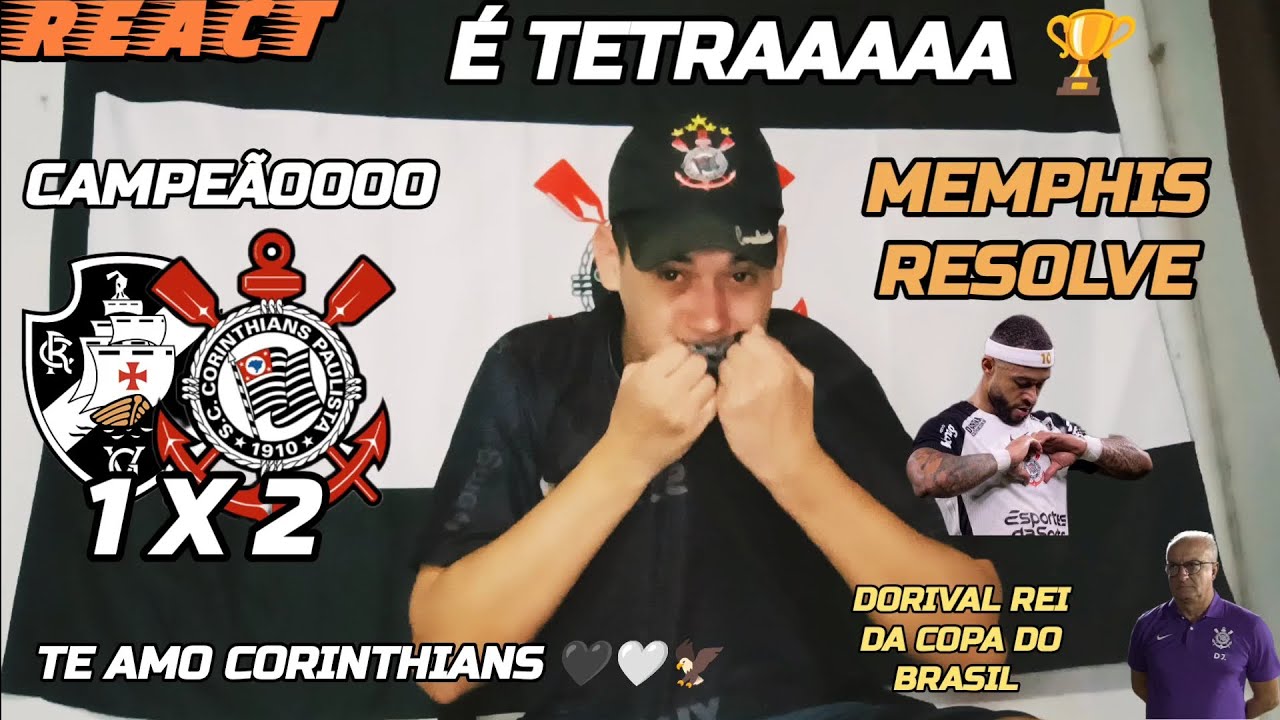 REACT - VASCO 1x2 CORINTHIANS - COPA DO BRASIL 2025 - SOMOS CAMPEÕES 