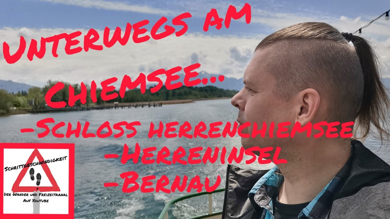 Unterwegs am Chiemsee / Strandbad Bernau / Herreninsel / Schloss Herrenchiemsee