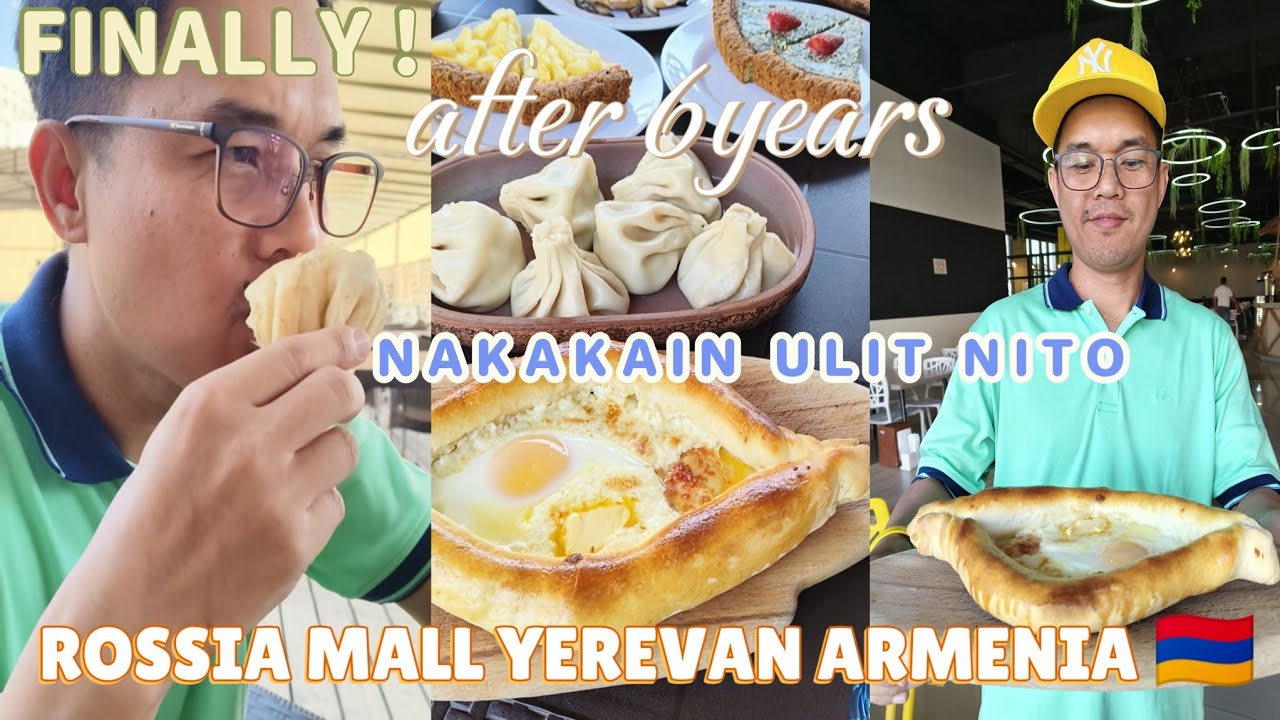 🇦🇲 2025|EATING KHINKHALI AND KACHAPURI AT ROSSIA MALL YEREVAN ARMENIA|Lucy Pagalan 