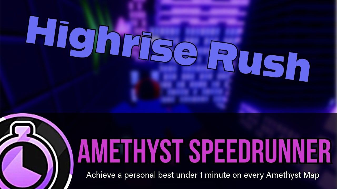 Amethyst Speedrunner(Highrise Rush) | Ultra Hard Badge List (2/202)