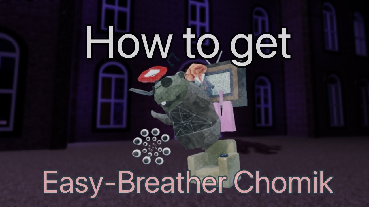 How to Get: Easy-Breather Chomik | Find the Chomiks
