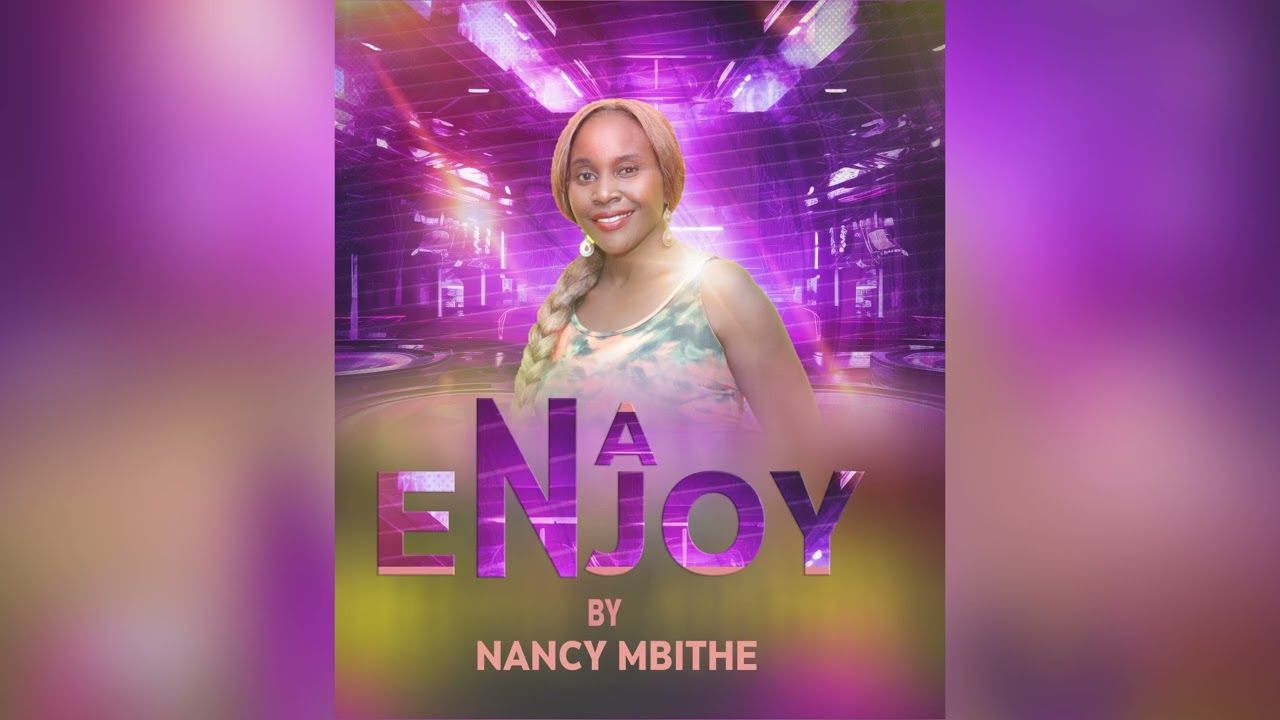 Na enjoy by mbithe nancy