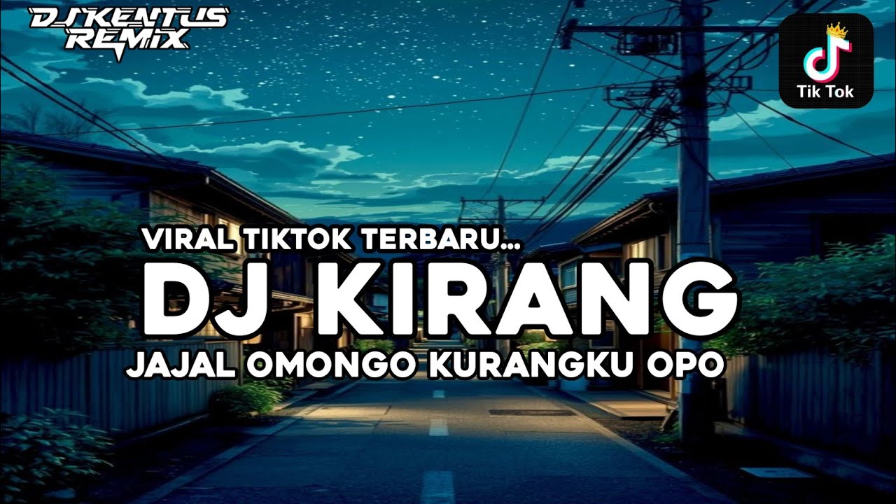 DJ JAJAL OMONG KURANG KU OPO||DJ KIRANG || VIRAL TIKTOK TERBARU...‎  