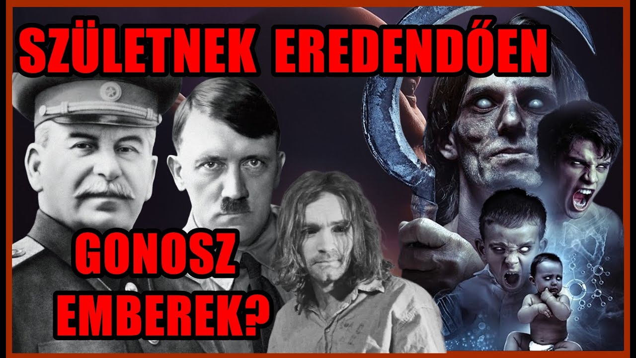 SZÜLETNEK EREDENDŐEN GONOSZ EMBEREK? - A világ legbrutálabb 348. epizód