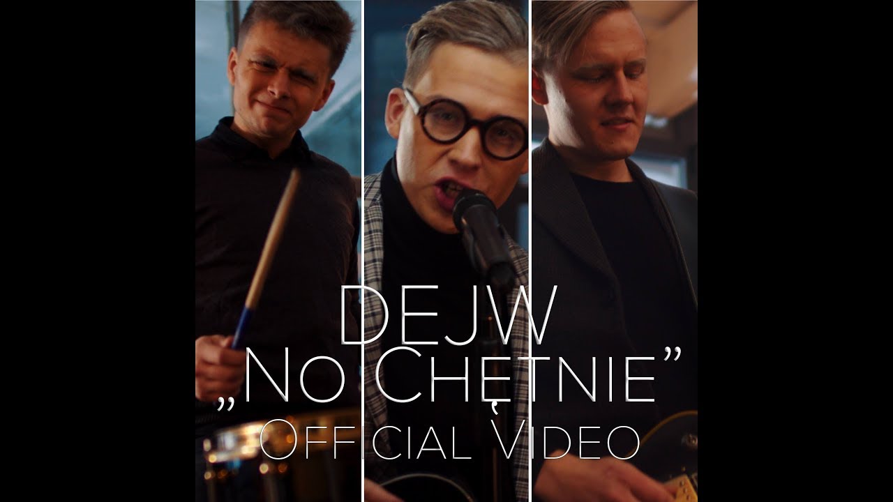 DEJW - No Chętnie (Official Video) 2018