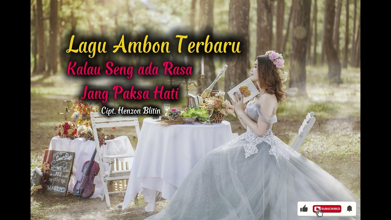 Kalau Seng Ada Rasa Jang Paksa Hati_Lagu Ambon paling enak didengar