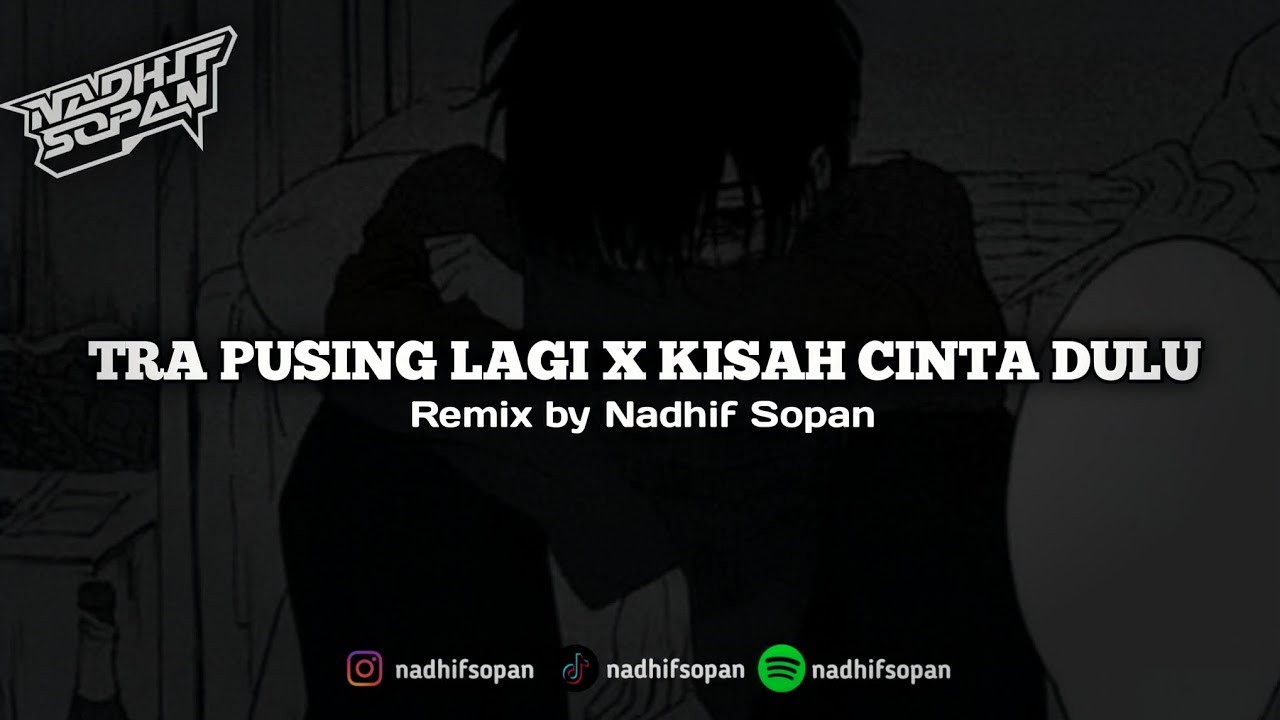 ( SIUL SAD ) TRA PUSING LAGI X KISAH CINTA YANG DULU BY NADHIF SOPAN