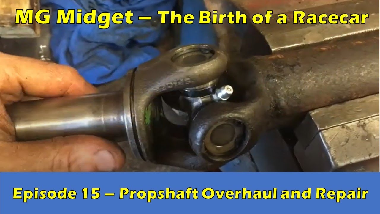 MG Midget 1275 Propshaft Overhaul & Repair - The Birth of a Racecar (Episode 15)