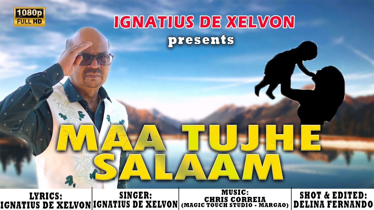 Konkani Song | MAA TUJHE SALAAM | By Ignatius De Xelvon