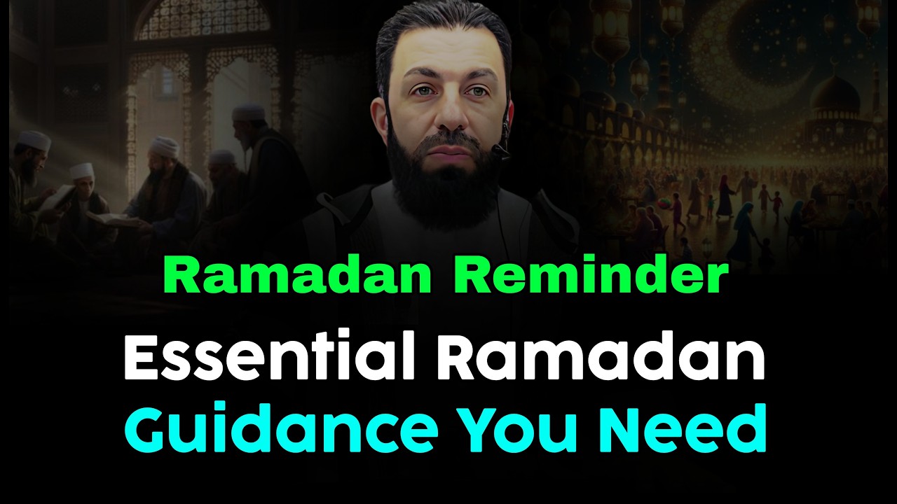 Essential Ramadan Guidance You Need | Ramadan Reminder | Belal Assaad