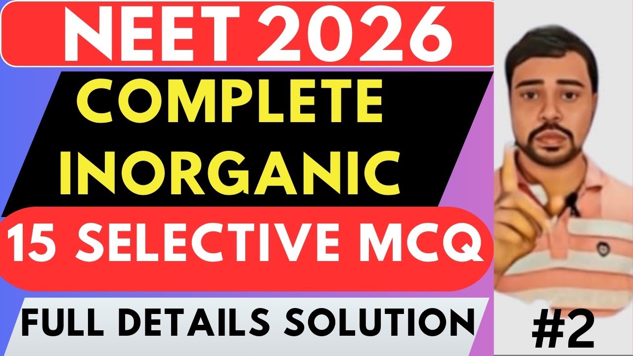 NEET 2026 : Complete Inorganic | 15 Expected MCQs | Ncert Line By Line | #2