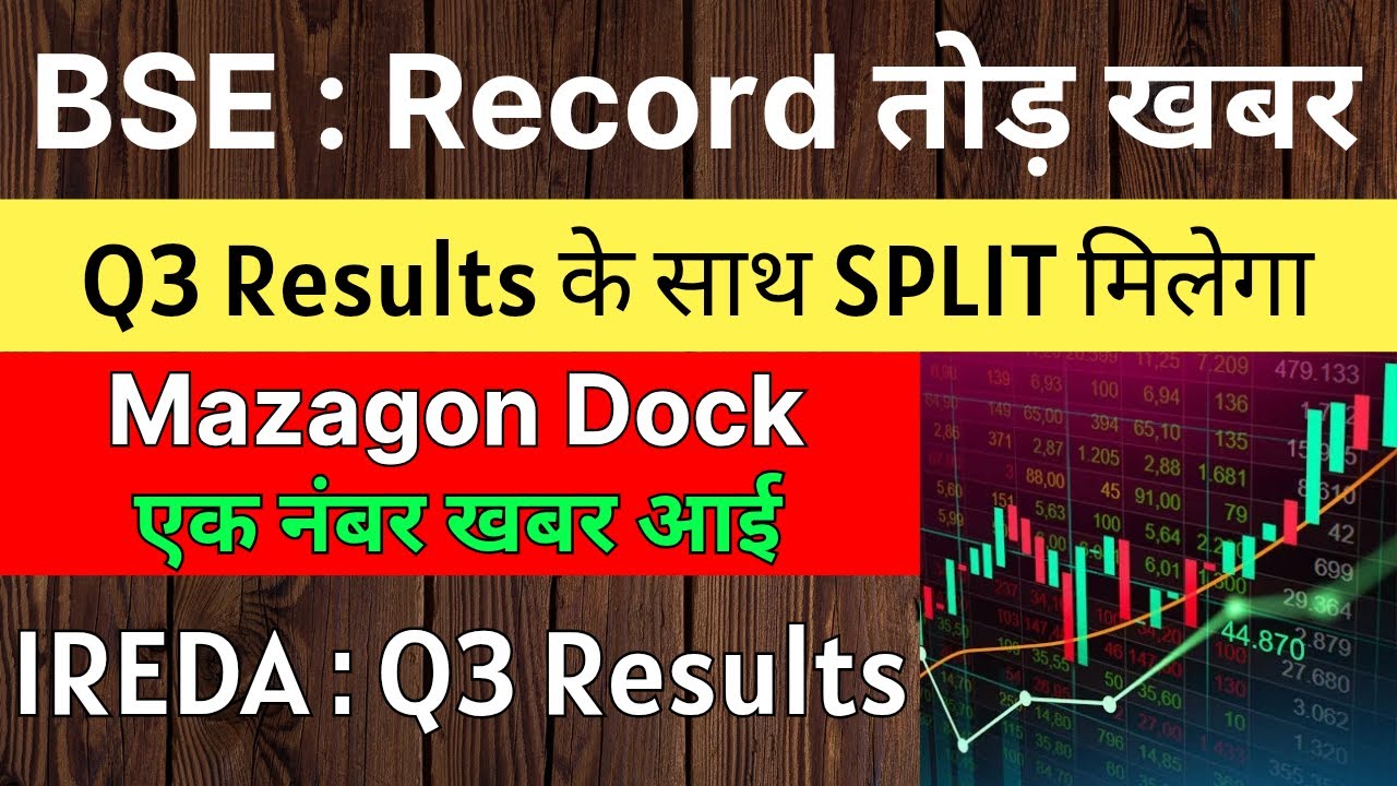 BSE share latest news 🚨 Q3 RESULTS + SPLIT 🚨MAZAGON DOCK share latest news &bull; IREDA share latest news