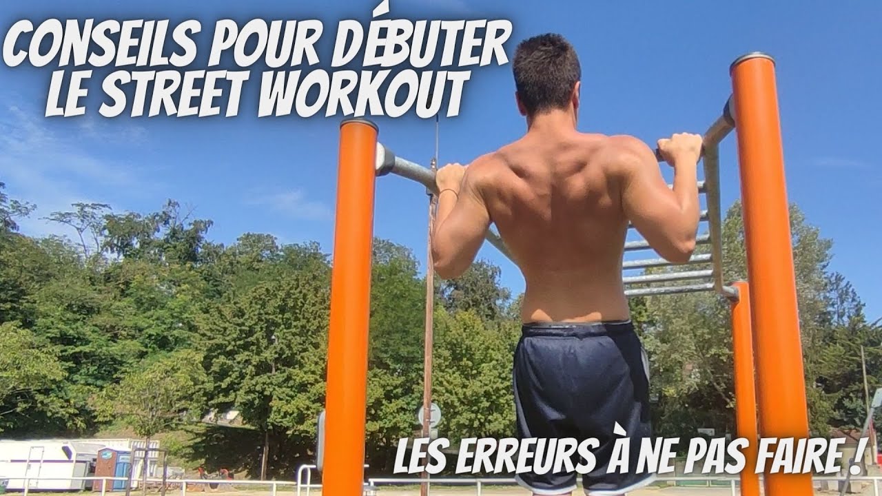 Commencer le Street Workout : Inspirations et conseils pour progresser 📈  (Erreurs &agrave; ne pas faire)