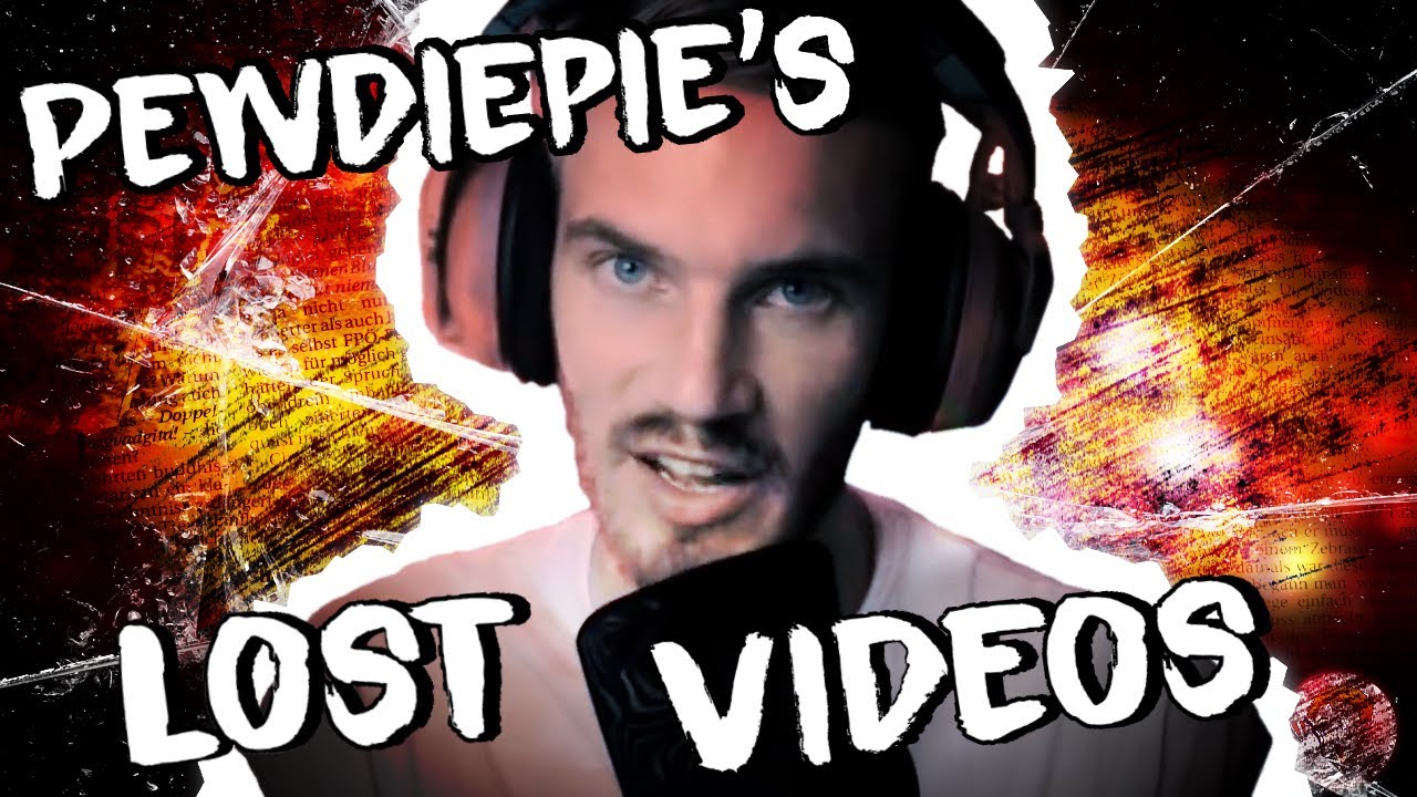 PewDiePie's Lost Videos
