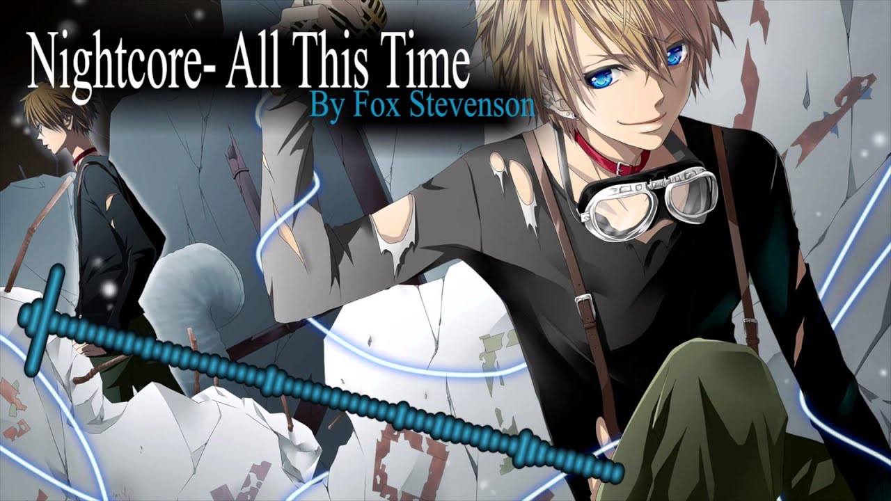Nightcore - All This Time by Fox Stevenson
