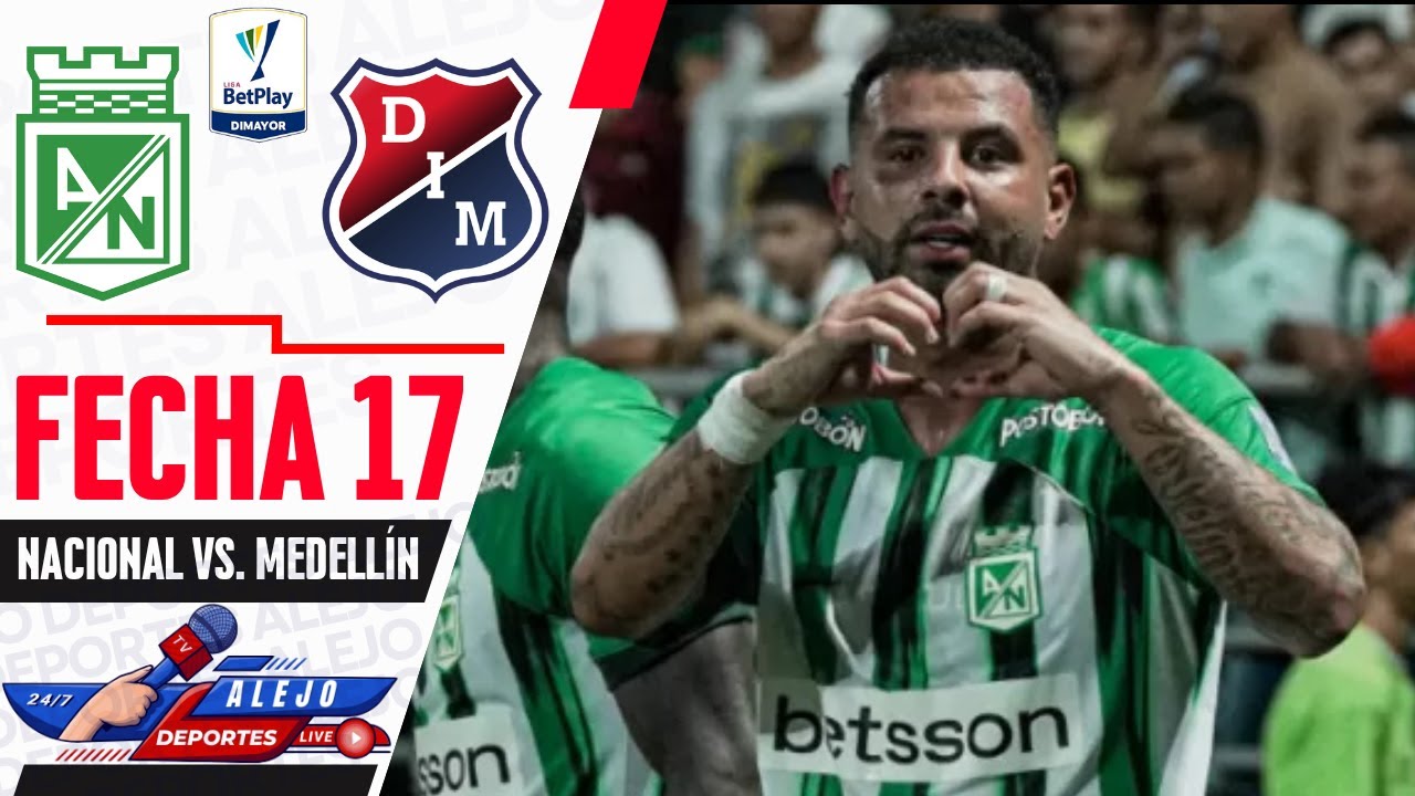 🔴 NACIONAL VS MEDELLIN EN VIVO - &iexcl;HOY ES EL CL&Aacute;SICO PAISA! - Liga BetPlay 2025