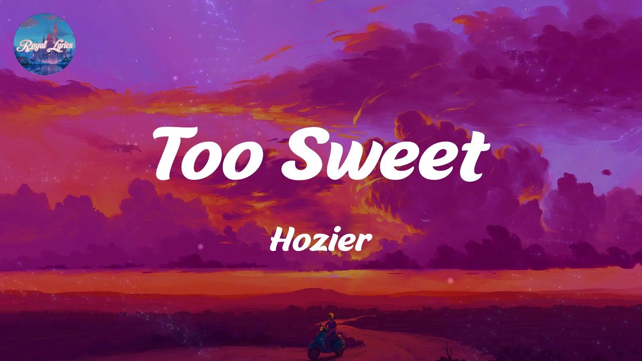 Too Sweet - Hozier (Lyrics)