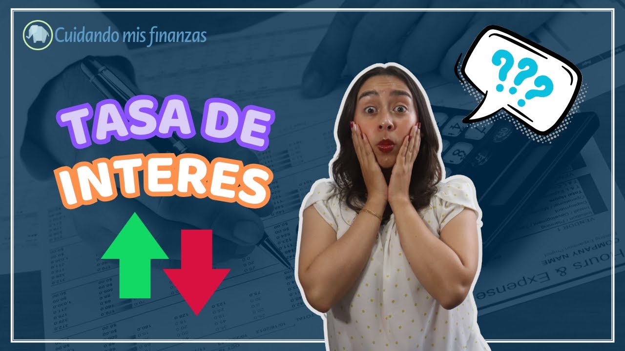 📊 TASAS de INTERÉS ¿POR QUÉ SUBEN y BAJAN? 🤔 | CÓMO AFECTA tus FINANZAS 💵