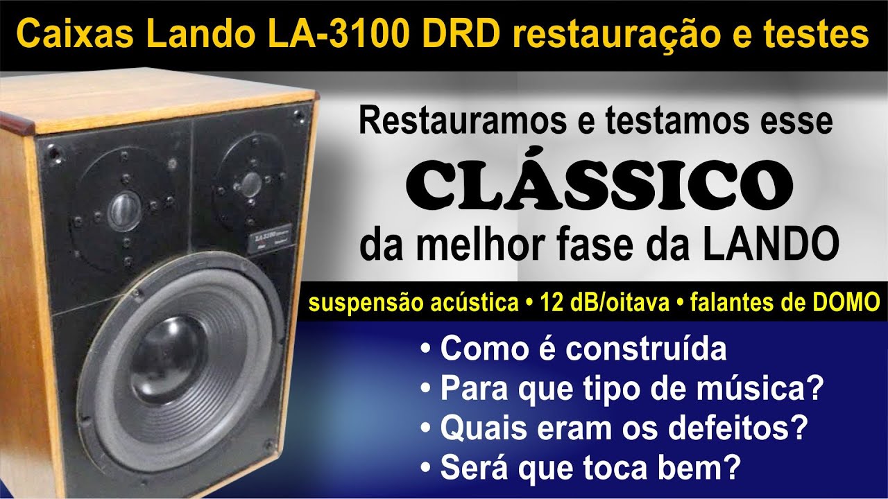 Caixas Lando LA-3100 DRD o que aprendemos restaurando este clássico da melhor fase da empresa