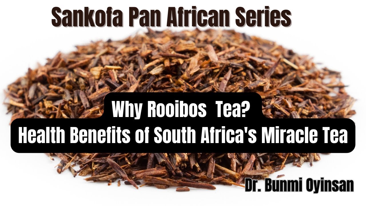 Why Rooibos Tea?Health Benefits of South Africa's Miracle Tea 