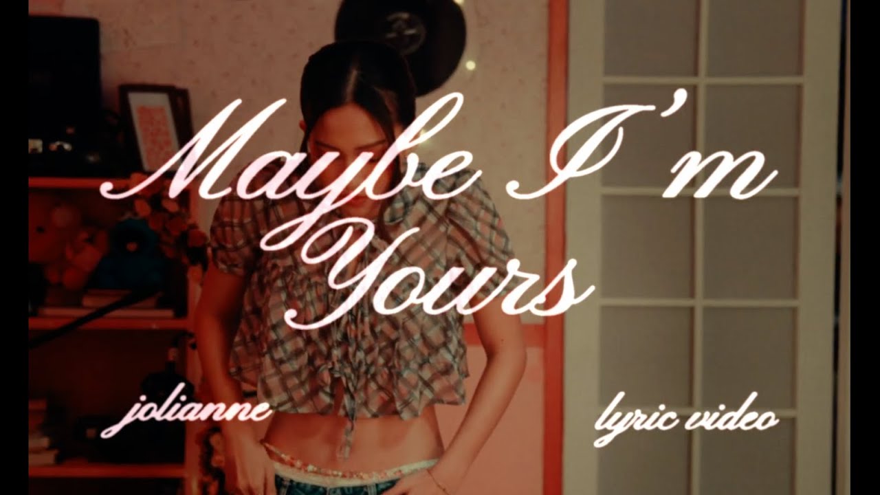 Jolianne - Maybe I'm Yours (Official Lyric Video)