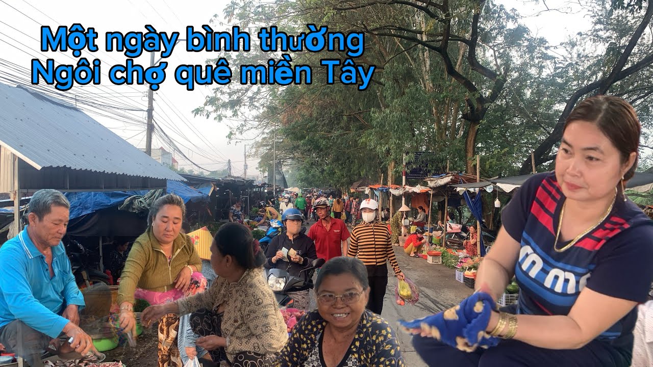 Nhộn nhịp nơi chợ quê miền Tây chợ Phú Xuân 