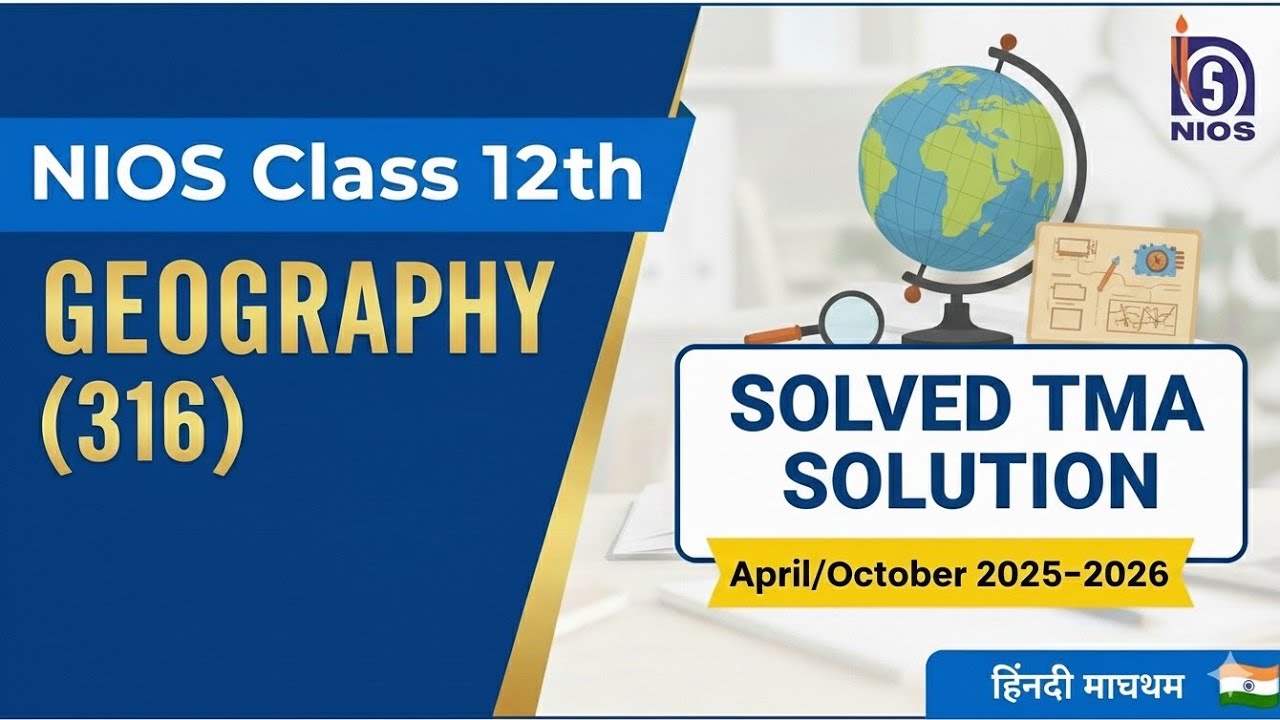 Nios Class 12th Geography (316) | Solved TMA Solution | (Apr/Oct) 2025-26 Hin Medium 