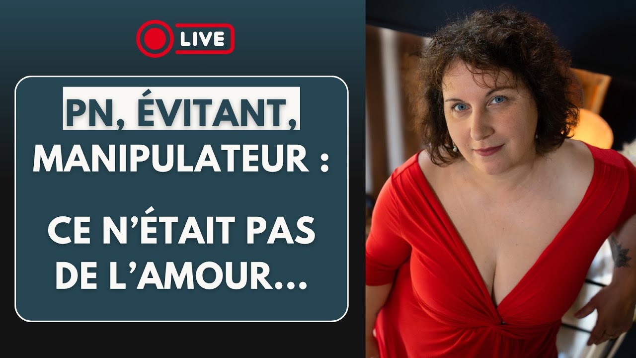 PN, évitant, manipulateur, relation toxique : ce que votre cerveau n’a jamais compris sur l’amour