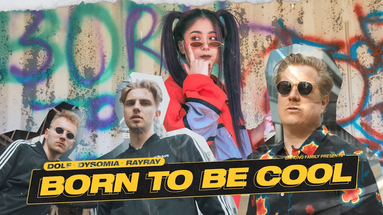 DOLF, Dysomia & RayRay - Born To Be Cool [Official Music Video]