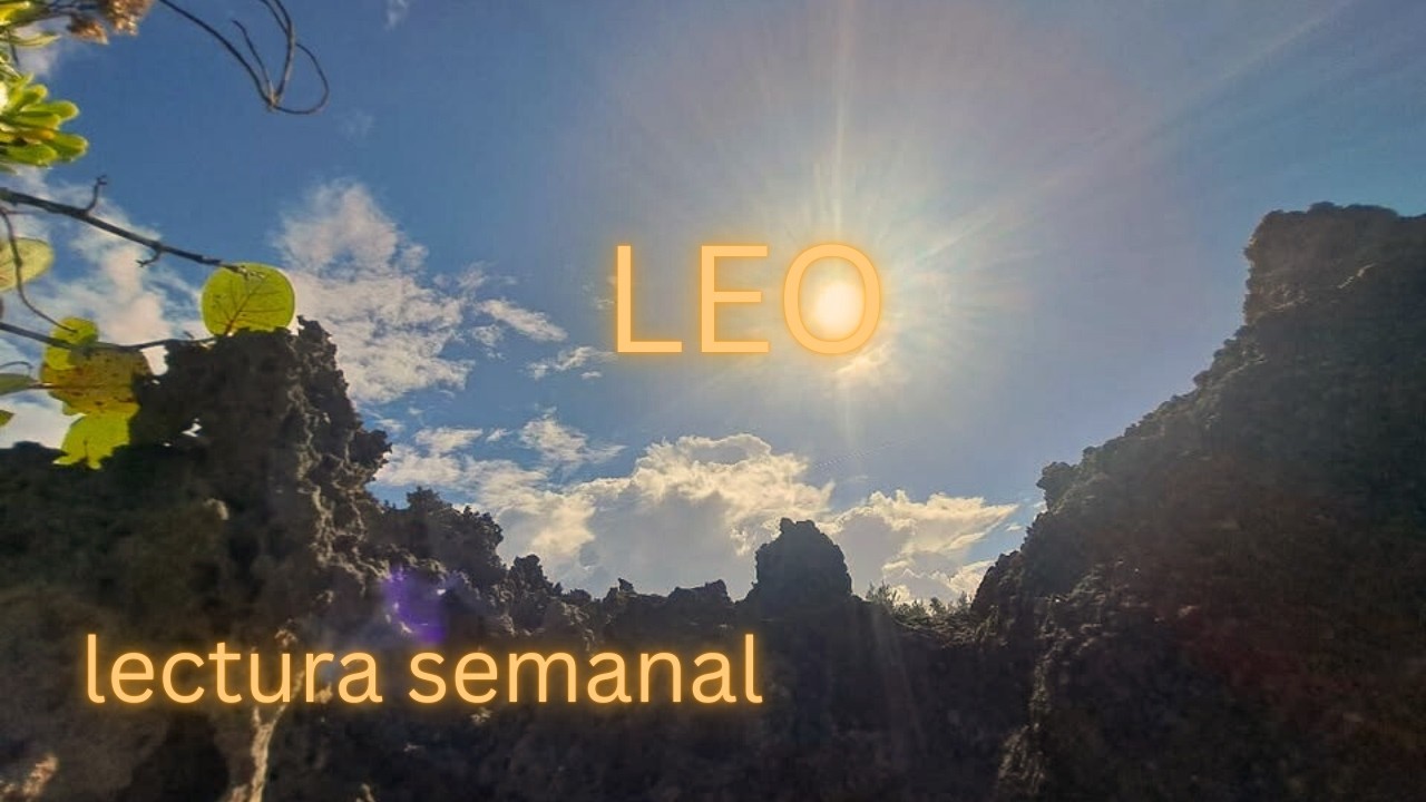 Leo | Supera lo que te bloquea. | Lectura semanal de tarot