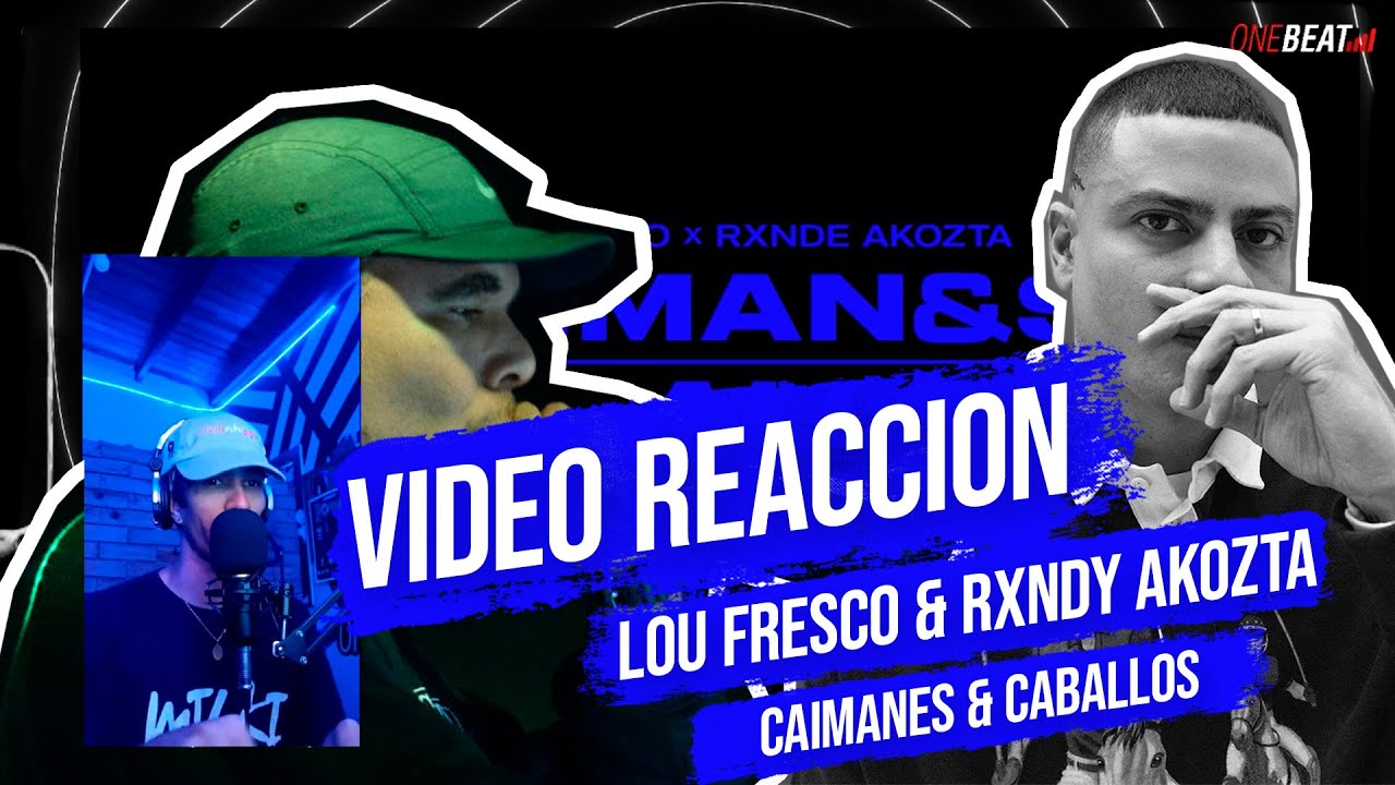 VIDEO REACCION / LOU FRESCO & RXNDY AKOZTA - CAIMANES Y CABALLOS