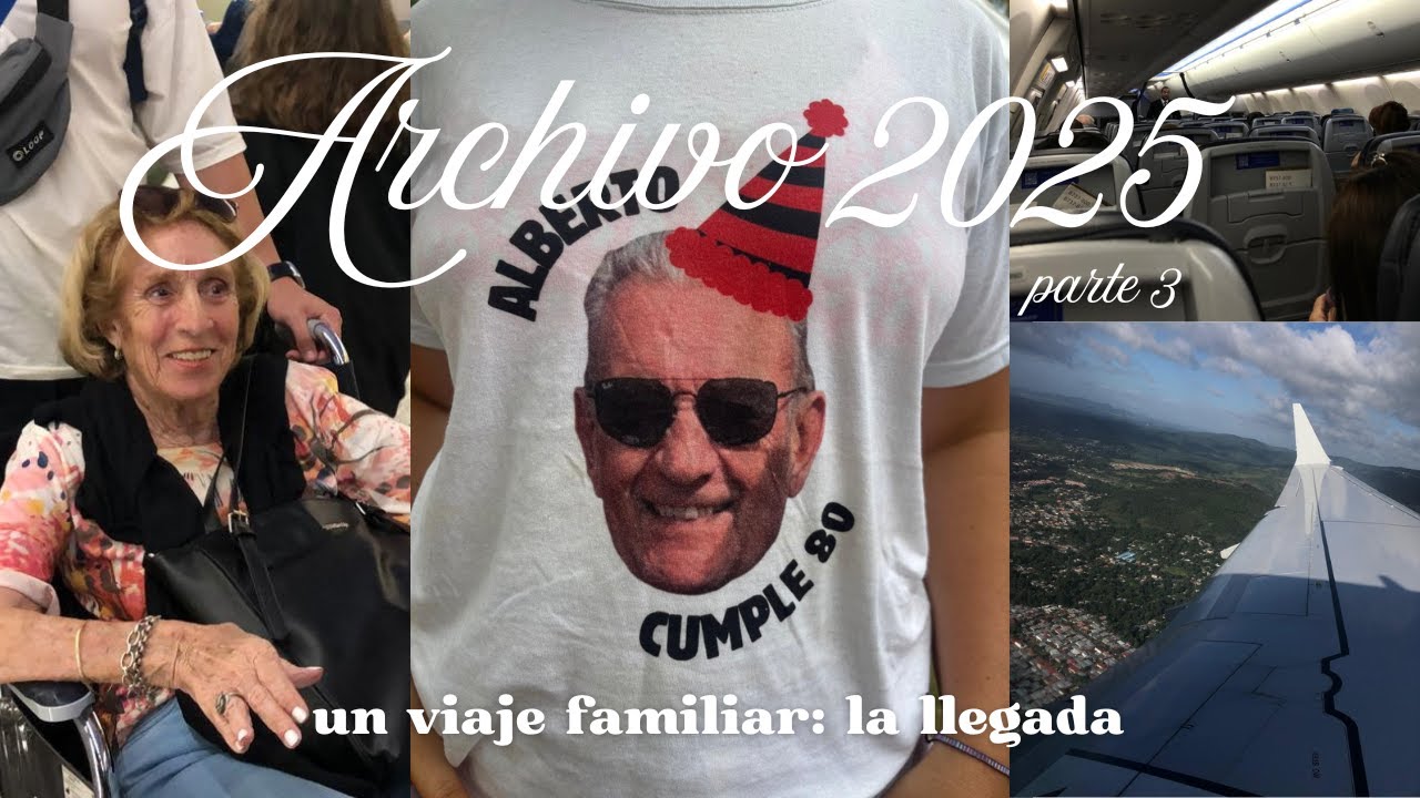 Archivo 2025 pt.3 - Un viaje familiar: la llegada
