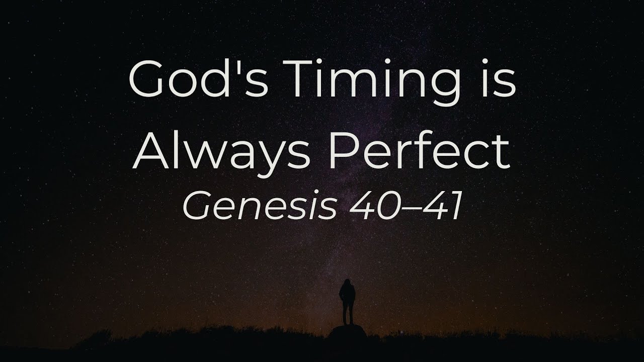 Genesis 40–41 // God's Timing Is Always Perfect // Pastor Joel Denney