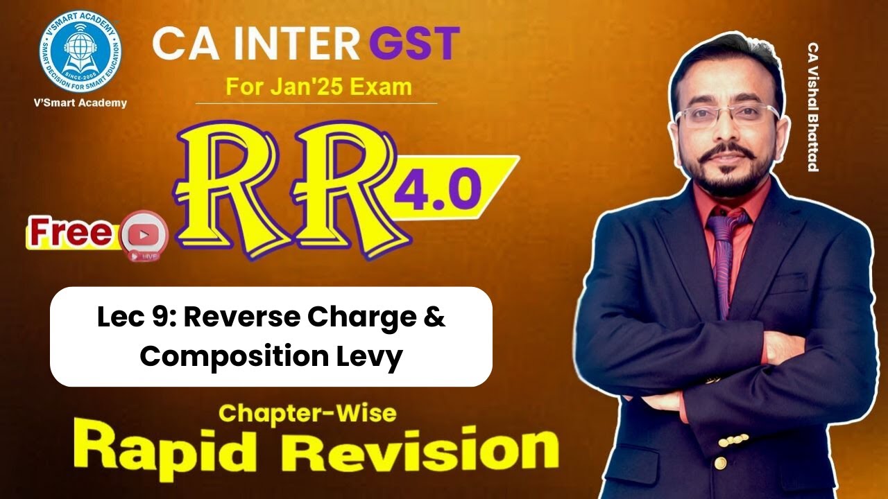 🚀09 GST IDT Revision | Reverse Charge & Composition | CA & CMA Inter | Vishal Sir| Jan'25