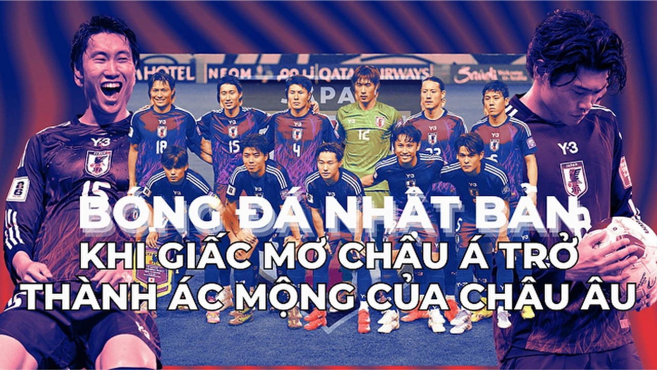 BÓNG ĐÁ NHẬT BẢN - Khi Giấc Mơ Châu Á Trở Thành Cơn Ác Mộng Của Cả Châu Âu | GÓC THỂ THAO