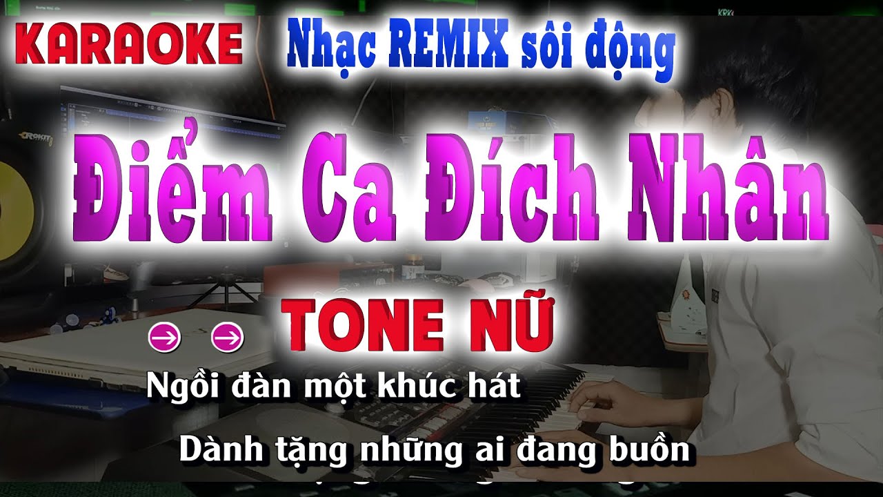 Điểm Ca Đích Nhân  - Karaoke Remix [ Tone Nữ ] Lời Thiên Tú | song nhien karaoke