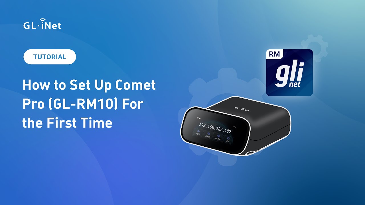 Первая настройка Comet Pro (GL-RM10) | Удалённый KVM-переключатель по Wi-Fi 6