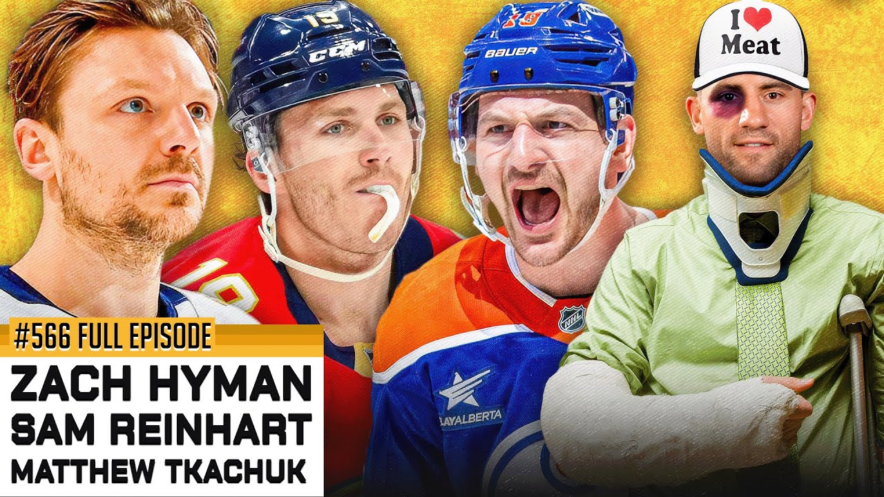 CUP FINAL PREVIEW with Sam Reinhart, Matthew Tkachuk & Zach Hyman - Episode 566