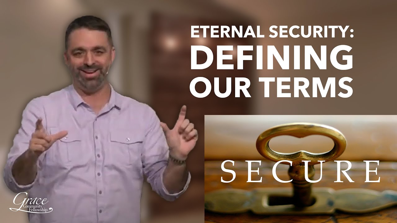 Week 1 | Eternal Security: Defining Our Terms | Secure