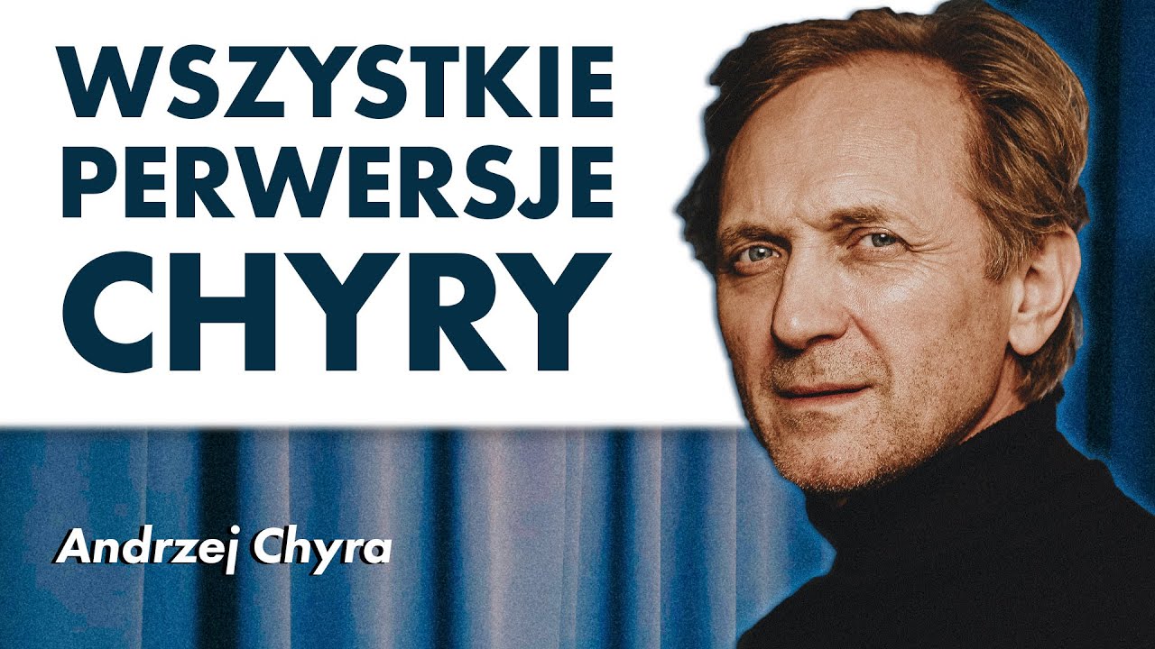 Andrzej Chyra opowiada o perwersjach w polityce i filmie.