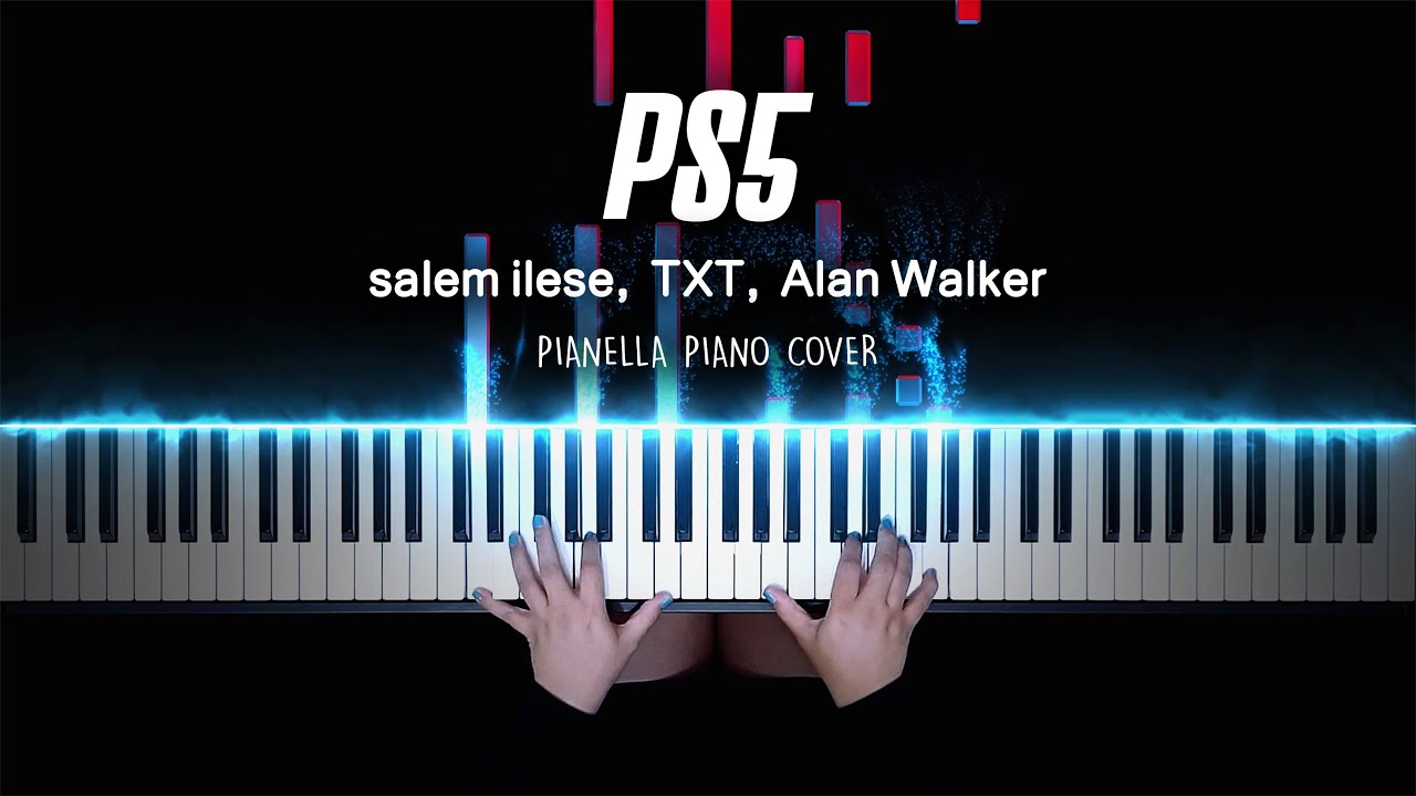salem ilese, TOMORROW X TOGETHER, Alan Walker - PS5 | Piano Cover by Pianella Piano