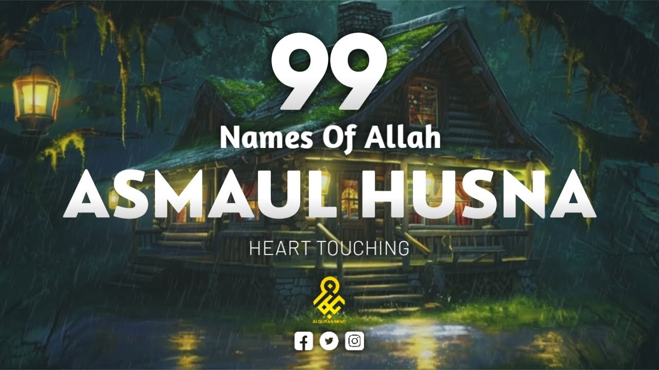 99 NAMES OF ALLAH ASMA ULHUSNA  اسماء الله الحسنی By Alaa Yasser - علاء ياسر ✦ Alquran Mind