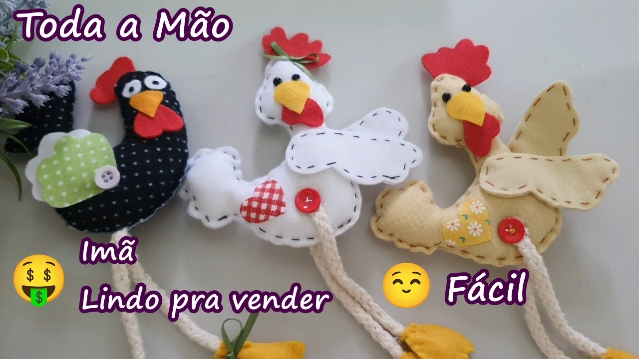 Faça Fácil INICIANTE e VENDA muitas,Galinhas Lindas como Imã de Geladeira, APRENDA Costurar Facil
