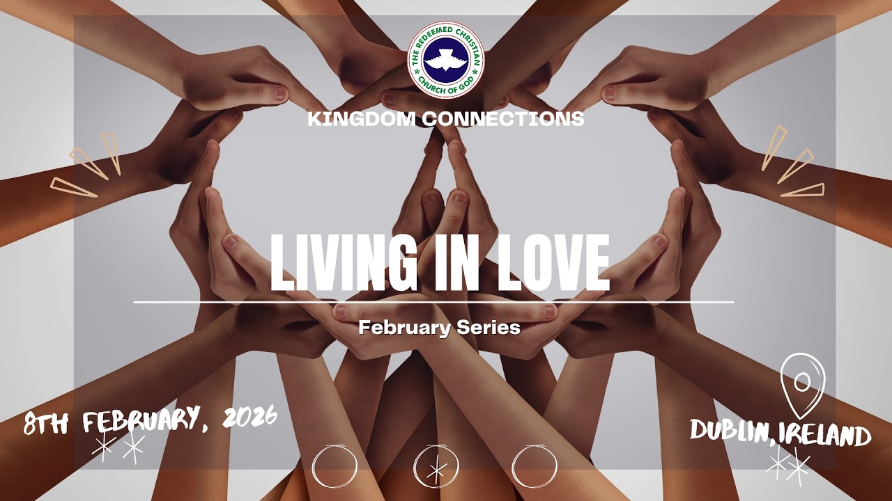 February 15TH  | LIVING IN LOVE II | RCCG KC DUBLIN