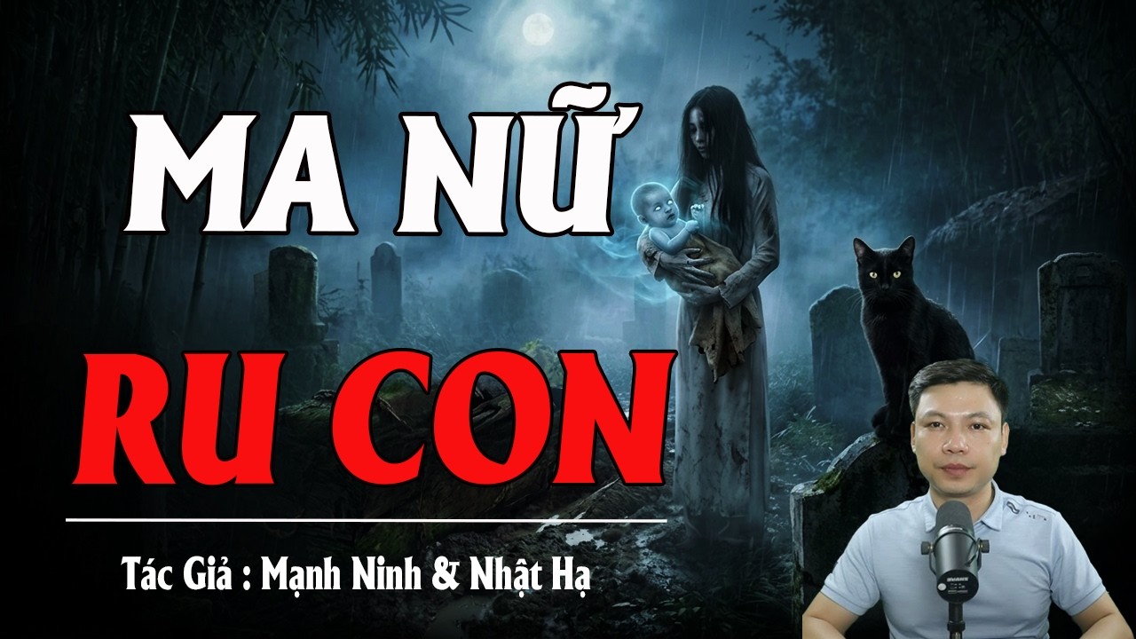 MA NỮ RU CON | Truyện Ma Kinh Dị - Tuyển Tập Truyện Ma Đình Soạn Hay 2026
